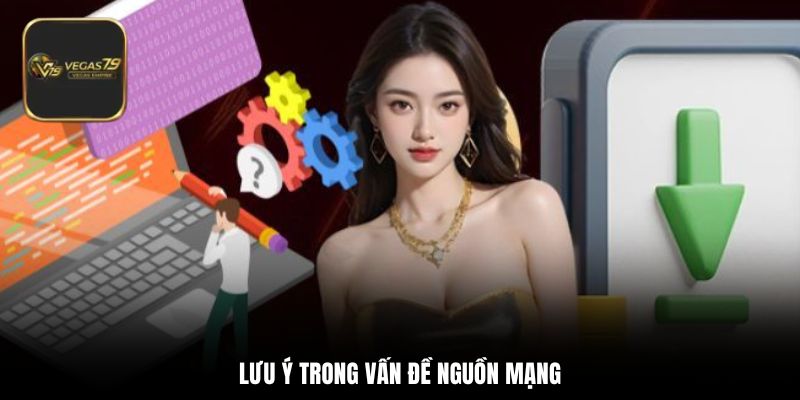 Lưu ý trong vấn đề nguồn mạng
