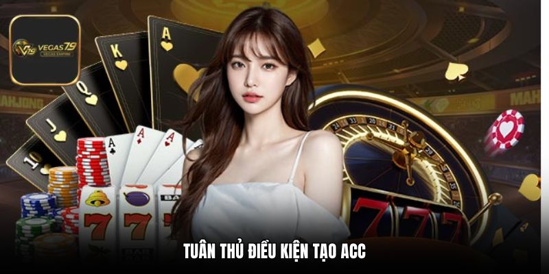 Tuân thủ điều kiện tạo acc
