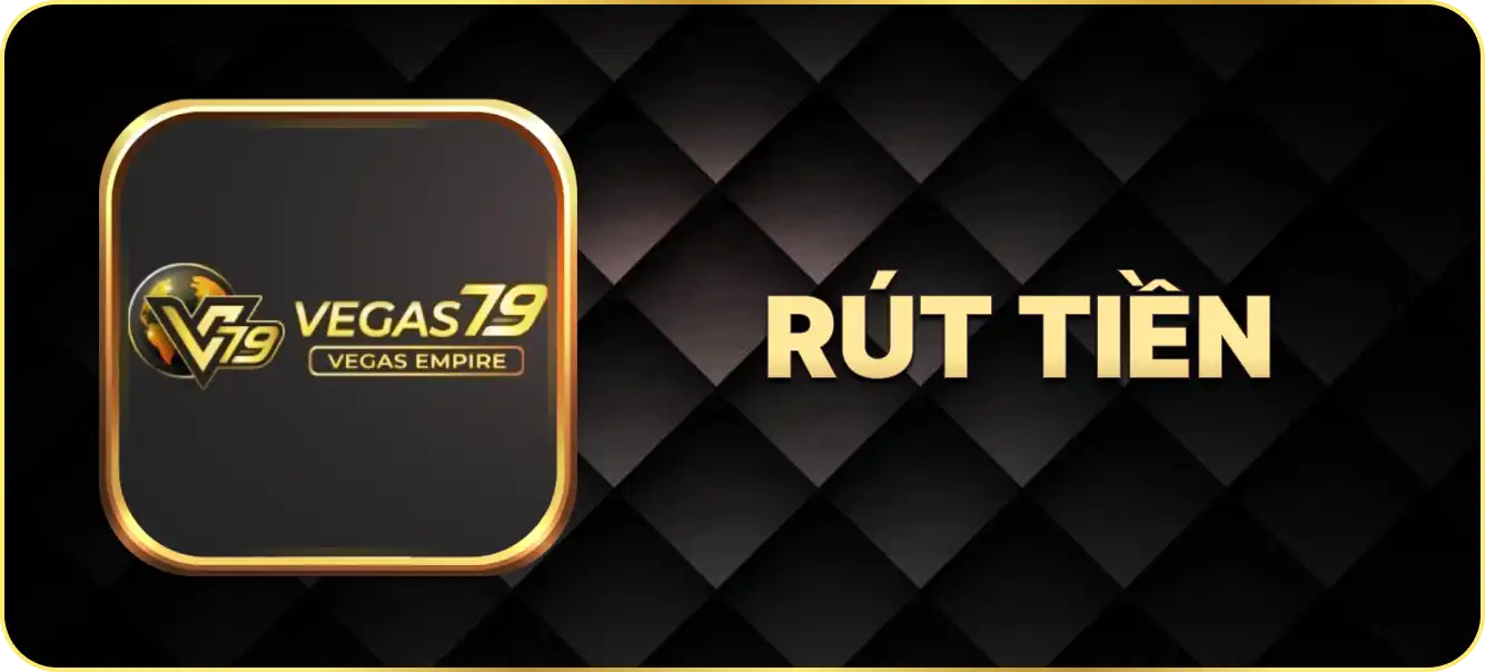 Hướng dẫn rút tiền vegas79.red
